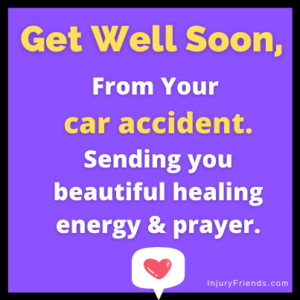 Car Accident Get Well Soon Wishes • (Beautiful Inspirational Photos)